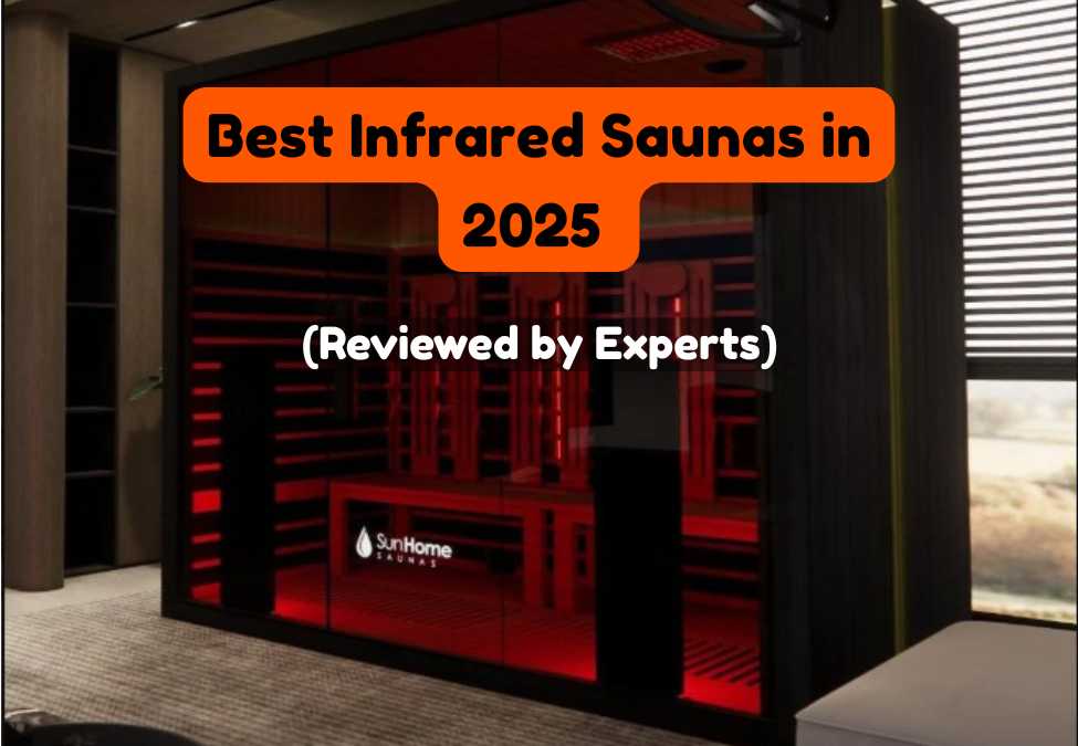 Best Infrared Saunas in 2025 (Reviewed by Experts)