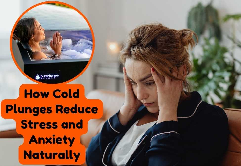 How Cold Plunges Reduce Stress and Anxiety Naturally