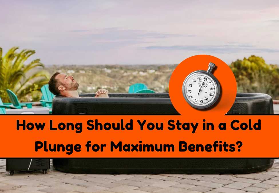 How Long to Stay in a Cold Plunge for Maximum Benefits?