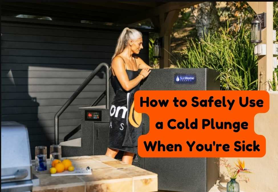 How to Safely Use a Cold Plunge When You're Sick: Tips & Precautions