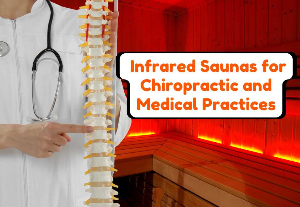 Infrared Saunas in Chiropractic & Medical Practices