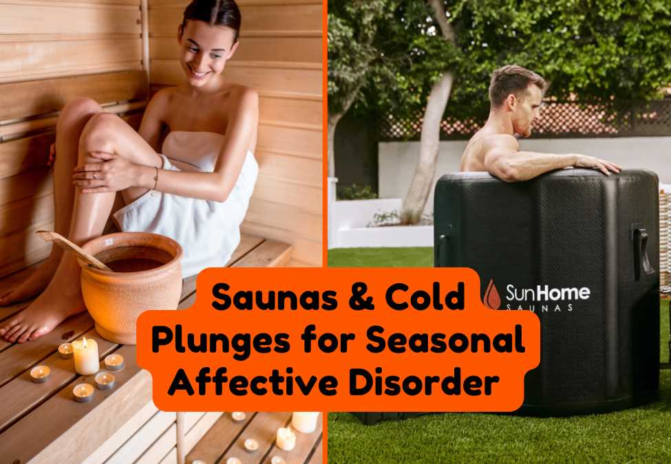 Saunas and Cold Plunges: Prevent Seasonal Affective Disorder