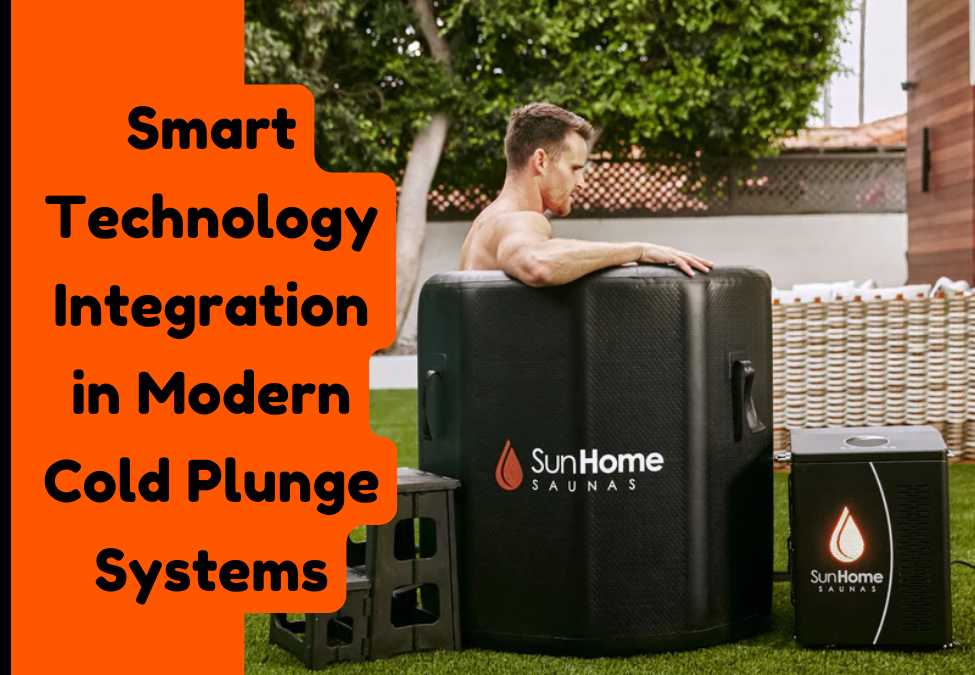 Smart Technology Integration in Modern Cold Plunge Systems