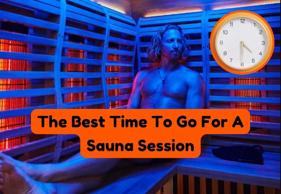 What is the Best Time to go for a Sauna Session?