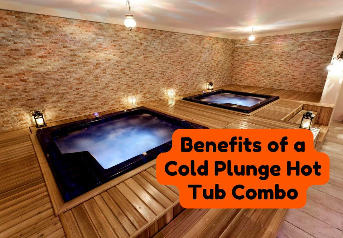 What are the Benefits of a Cold Plunge Hot Tub Combo?