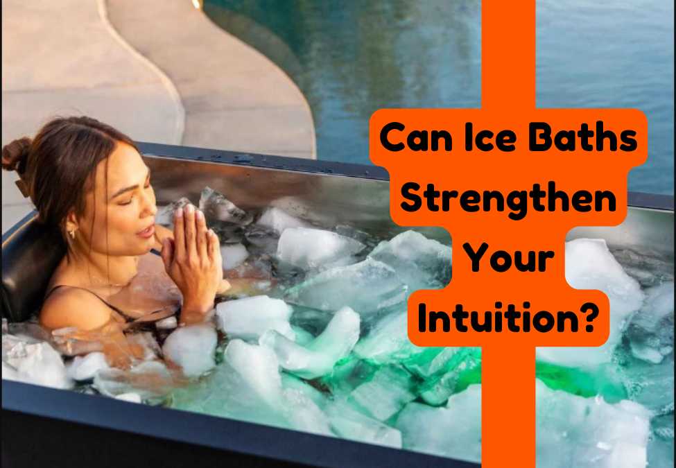 Can Ice Baths Strengthen Your Intuition? Exploring the Benefits of Cold Immersion