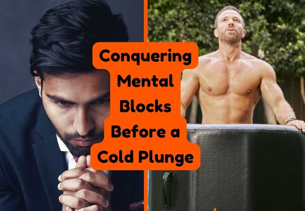 Conquering Mental Blocks Before a Cold Plunge: Your Guide to Success