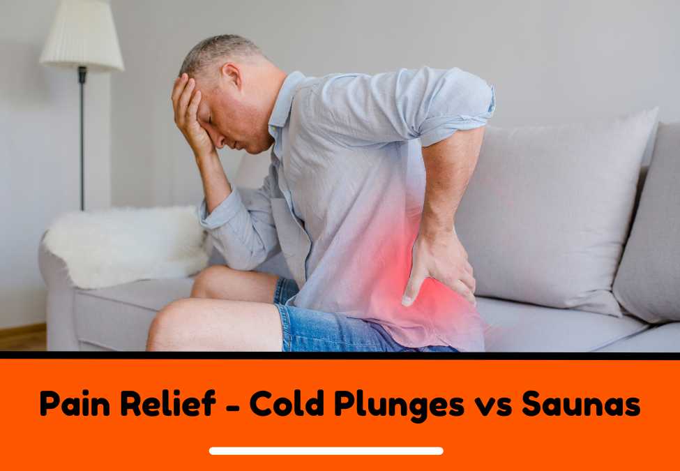 Cold Plunges vs Saunas: When to Use Each for Pain Relief