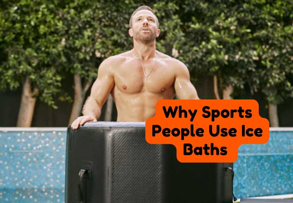 Why Sports People Use Ice Baths